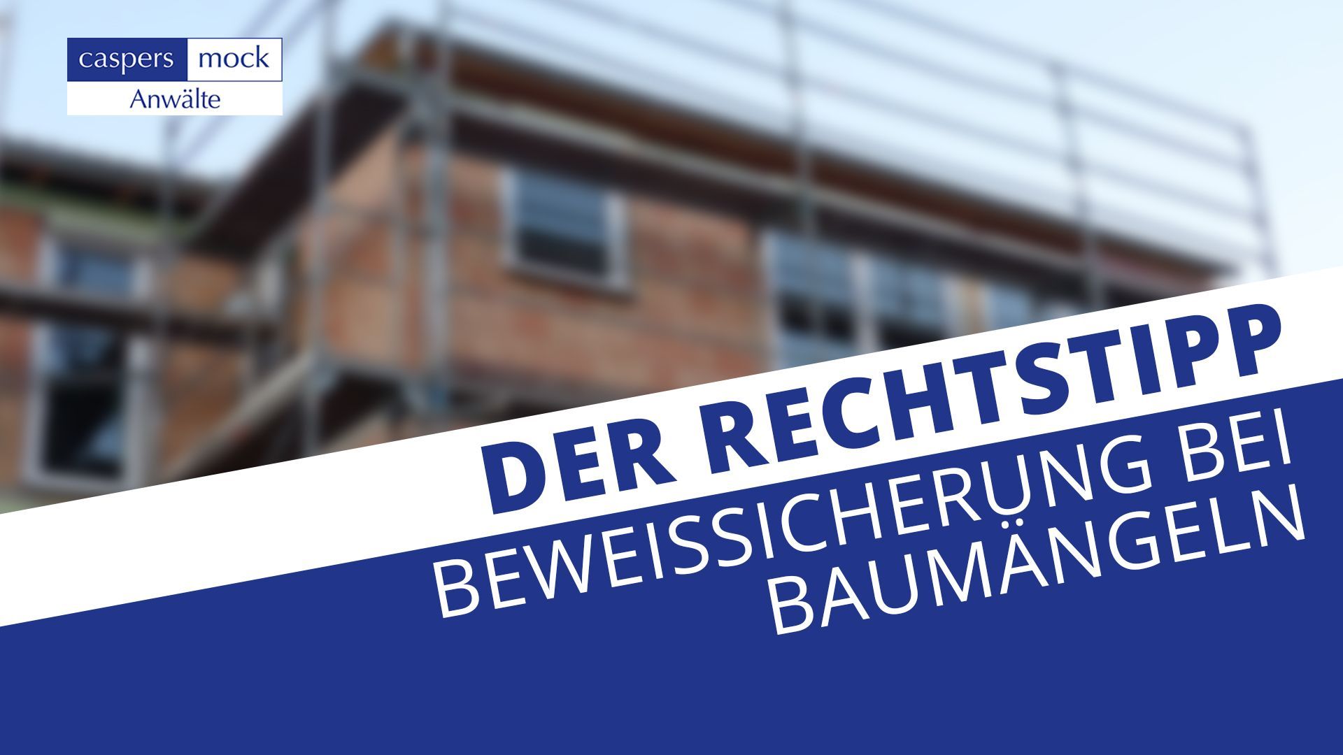 Rechtstipp: Die Beweissicherung bei Baumängeln