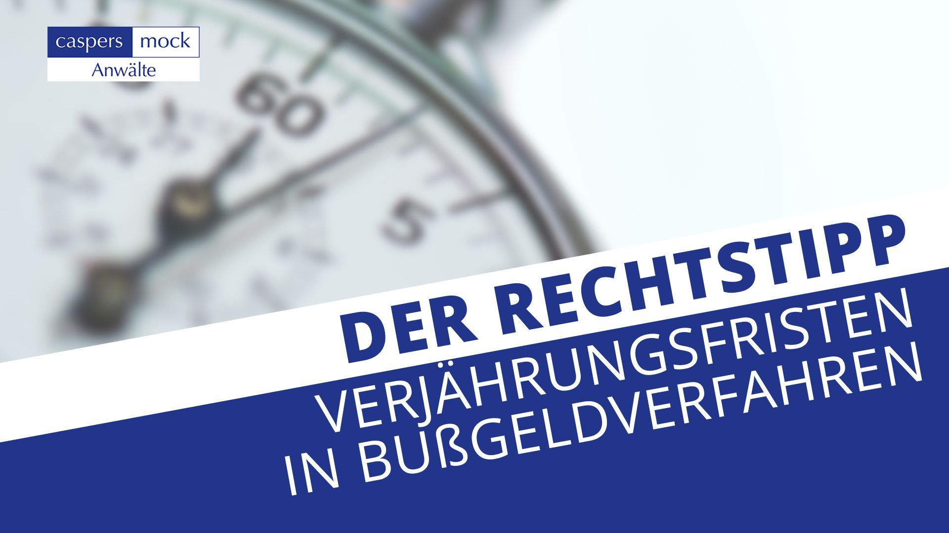 Der Rechtstipp: Verjährungsfristen in Bußgeldverfahren