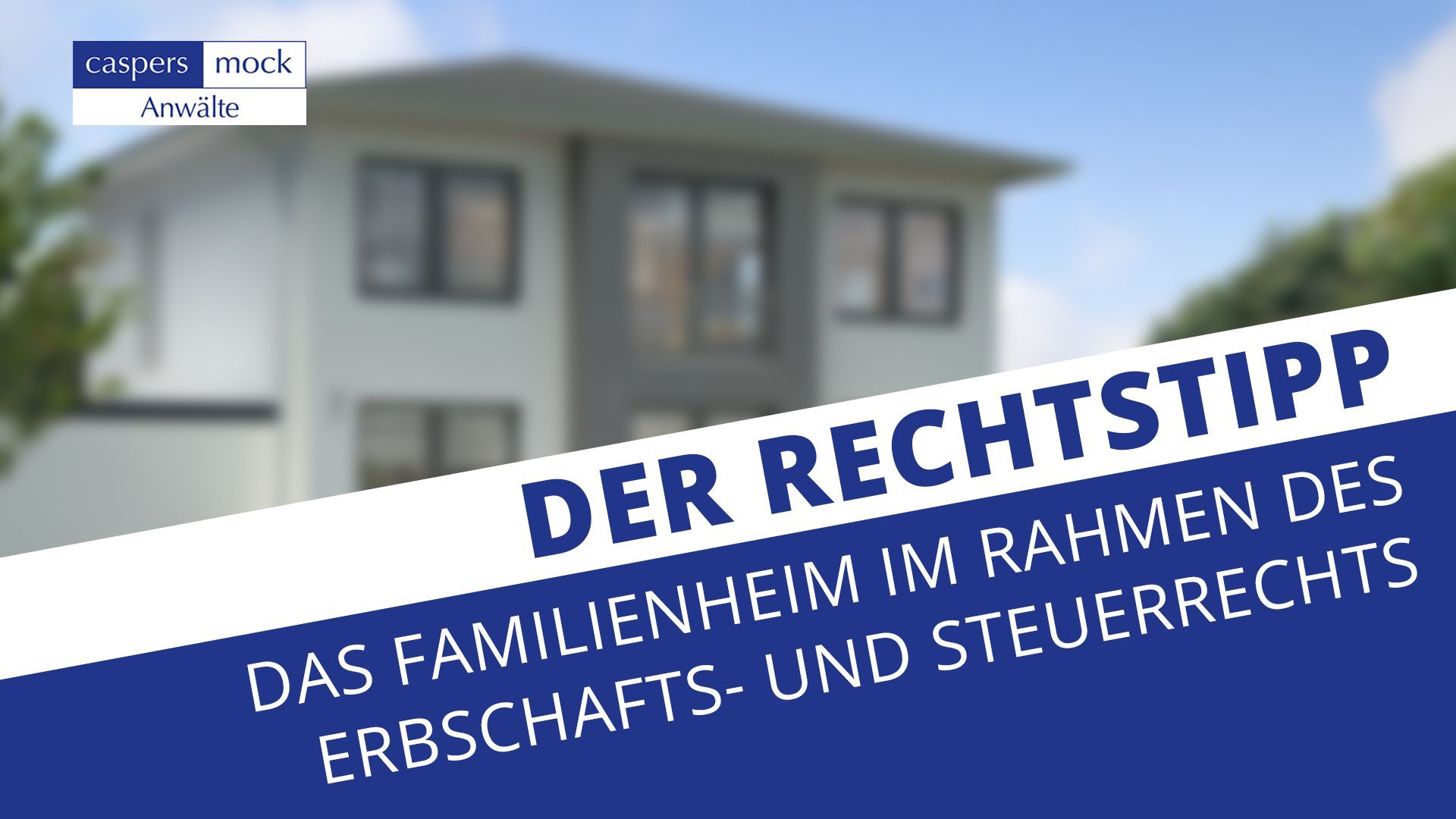 Das Familienheim im Rahmen des Erbschafts- und Steuerrechts