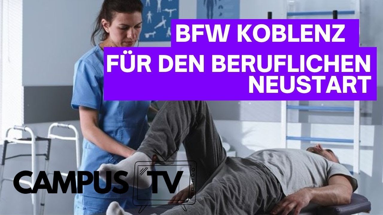 Das BFW Koblenz - der Partner für einen beruflichen Neustart | CampusTV