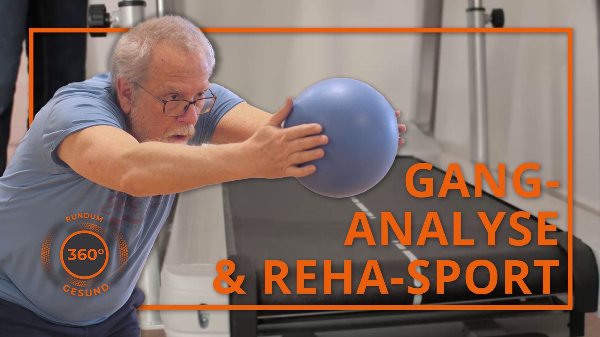 360° - Rundum gesund: Ganganalyse & Reha-Sport (Folge 5)
