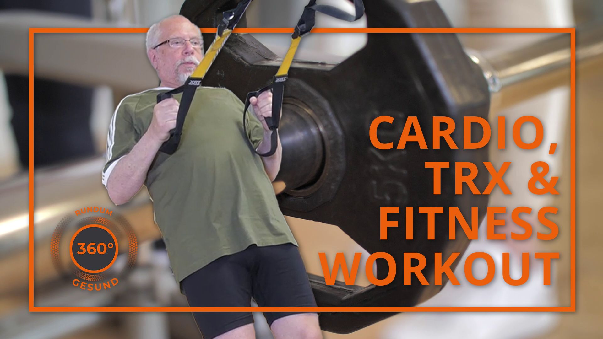 360° - Rundum gesund: Cardio, TRX & Fitness Workout (Folge 8)