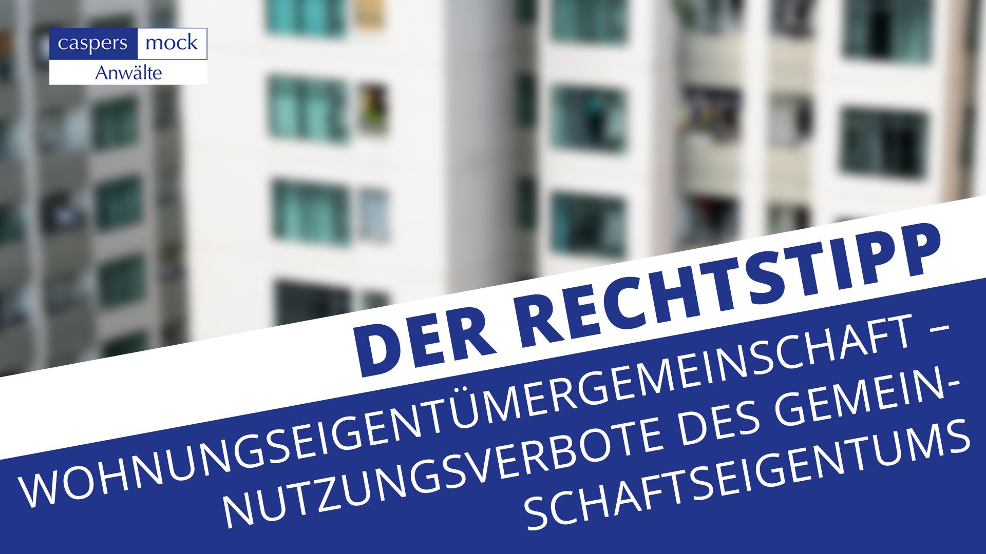 Nutzungsverbote des Gemeinschaftseigentums bei Wohnungseigentümergemeinschaften
