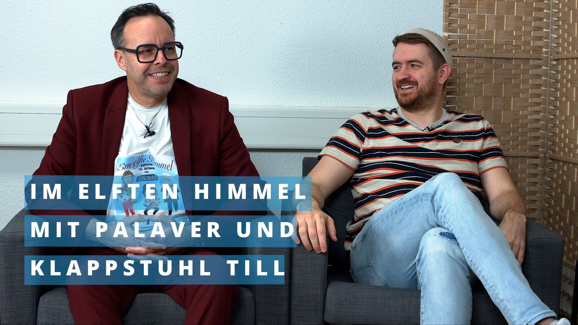 Im elften Himmel mit Palaver und Klappstuhl Till