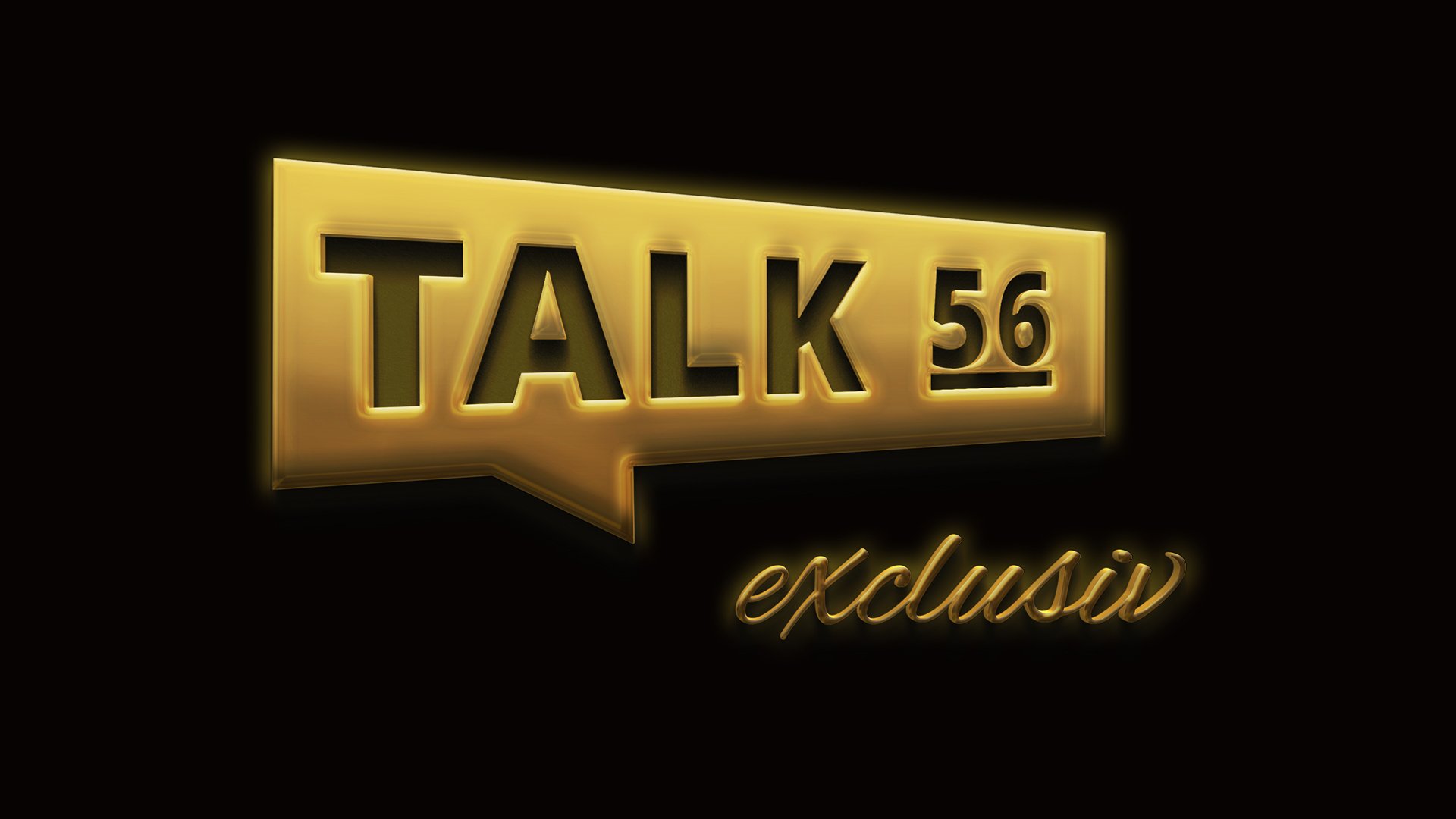 TALK56 exclusiv TALK56 exclusiv