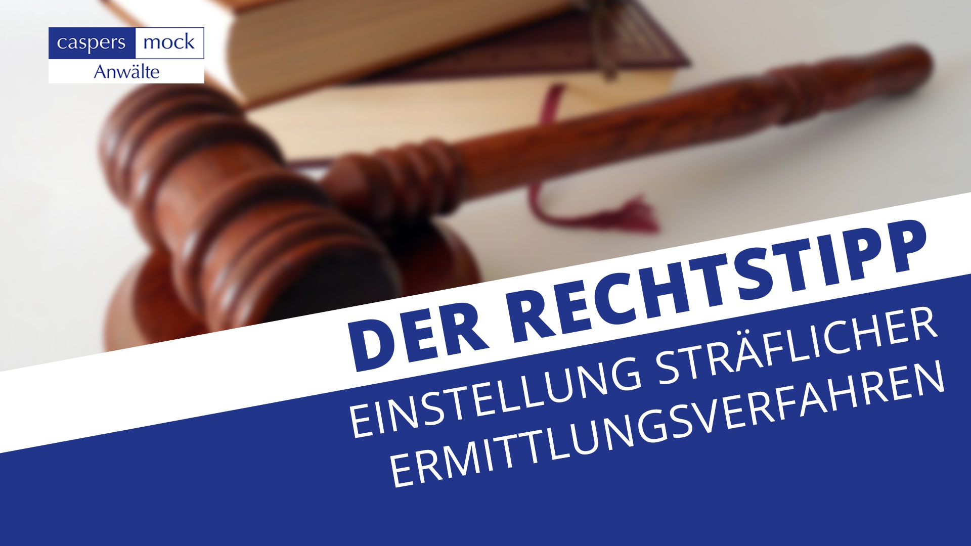Der Rechtstipp: Einstellung strafrechtlicher Ermittlungsverfahren
