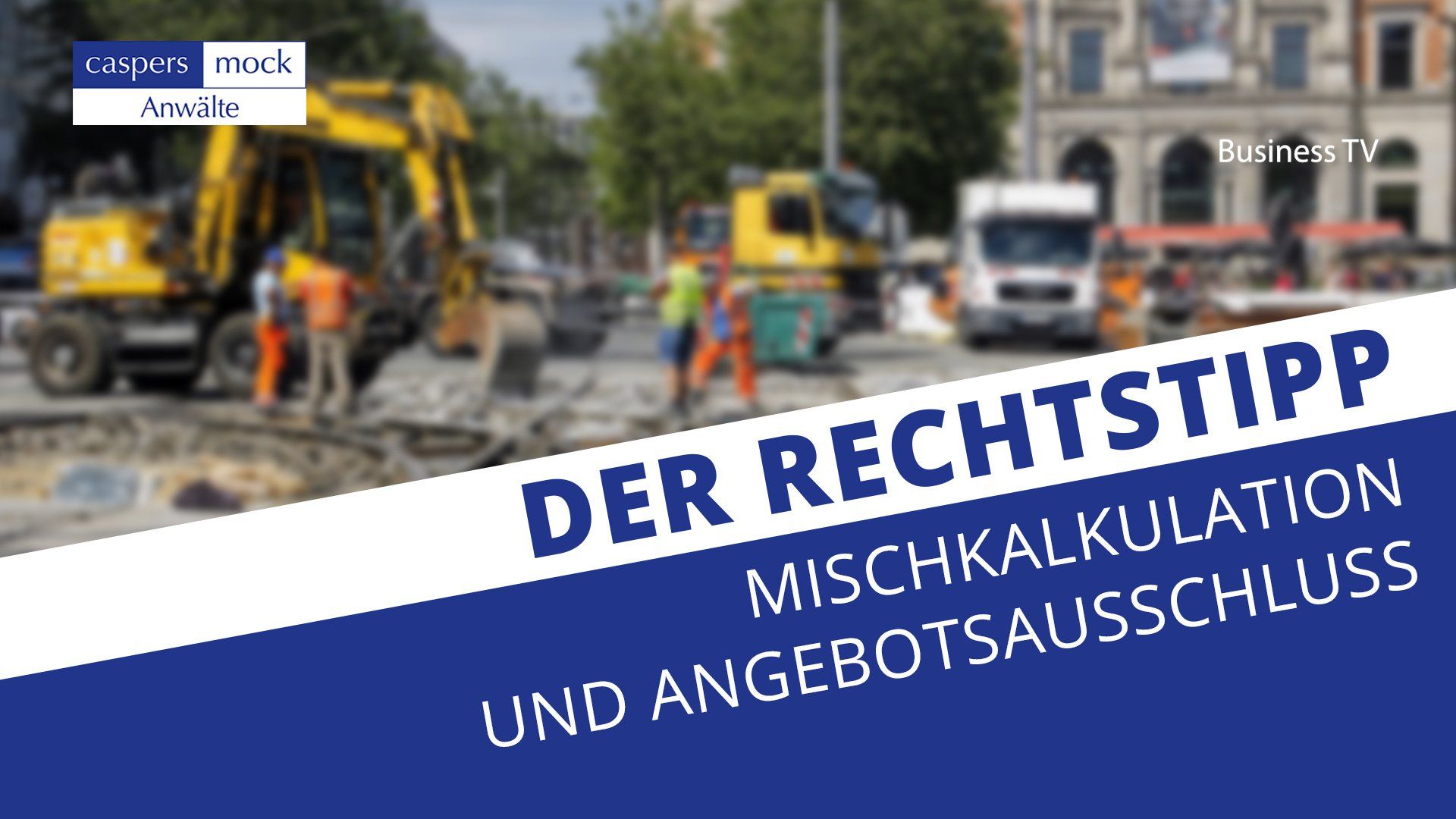 Rechtstipp: Mischkalkulation und Angebotsausschluss I Business TV