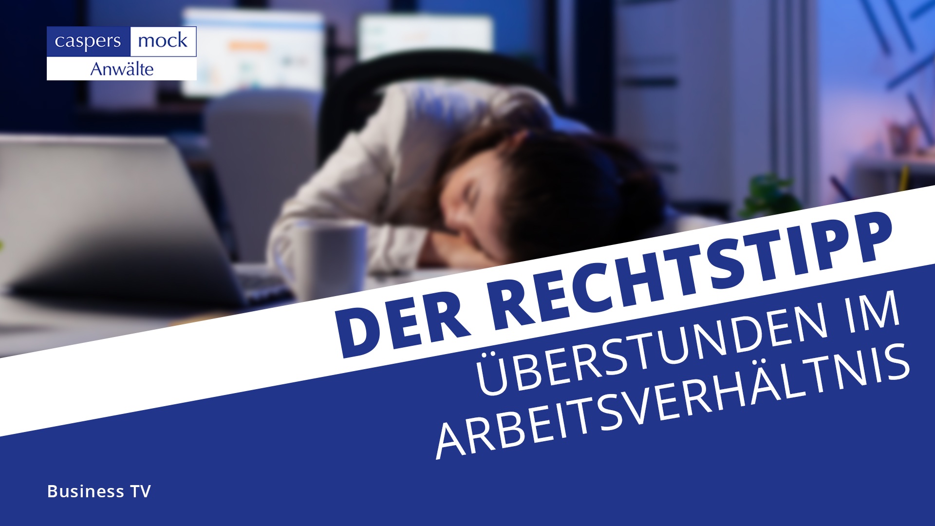 Business TV | Schon wieder Überstunden! Business TV | Schon wieder Überstunden!