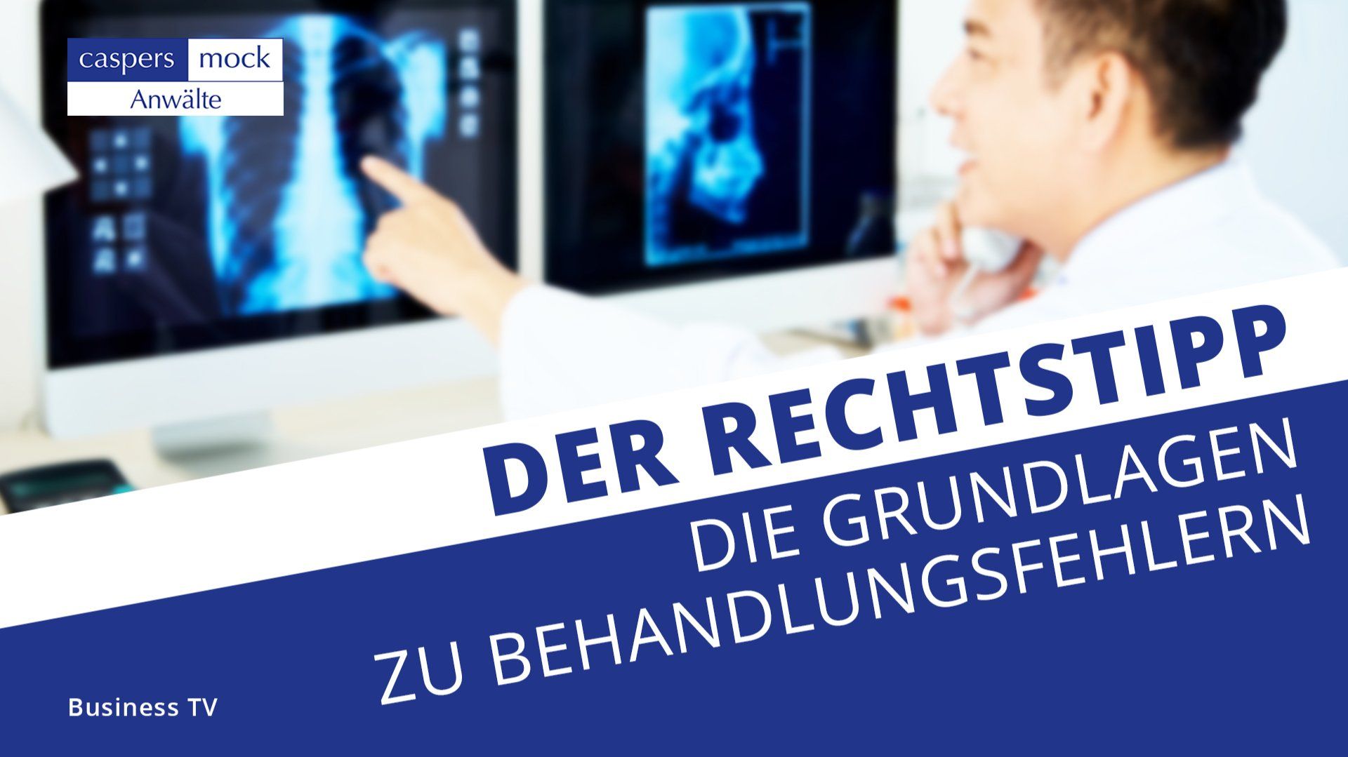 BusinessTV | Die Grundlagen zu Behandlungsfehlern BusinessTV | Die Grundlagen zu Behandlungsfehlern