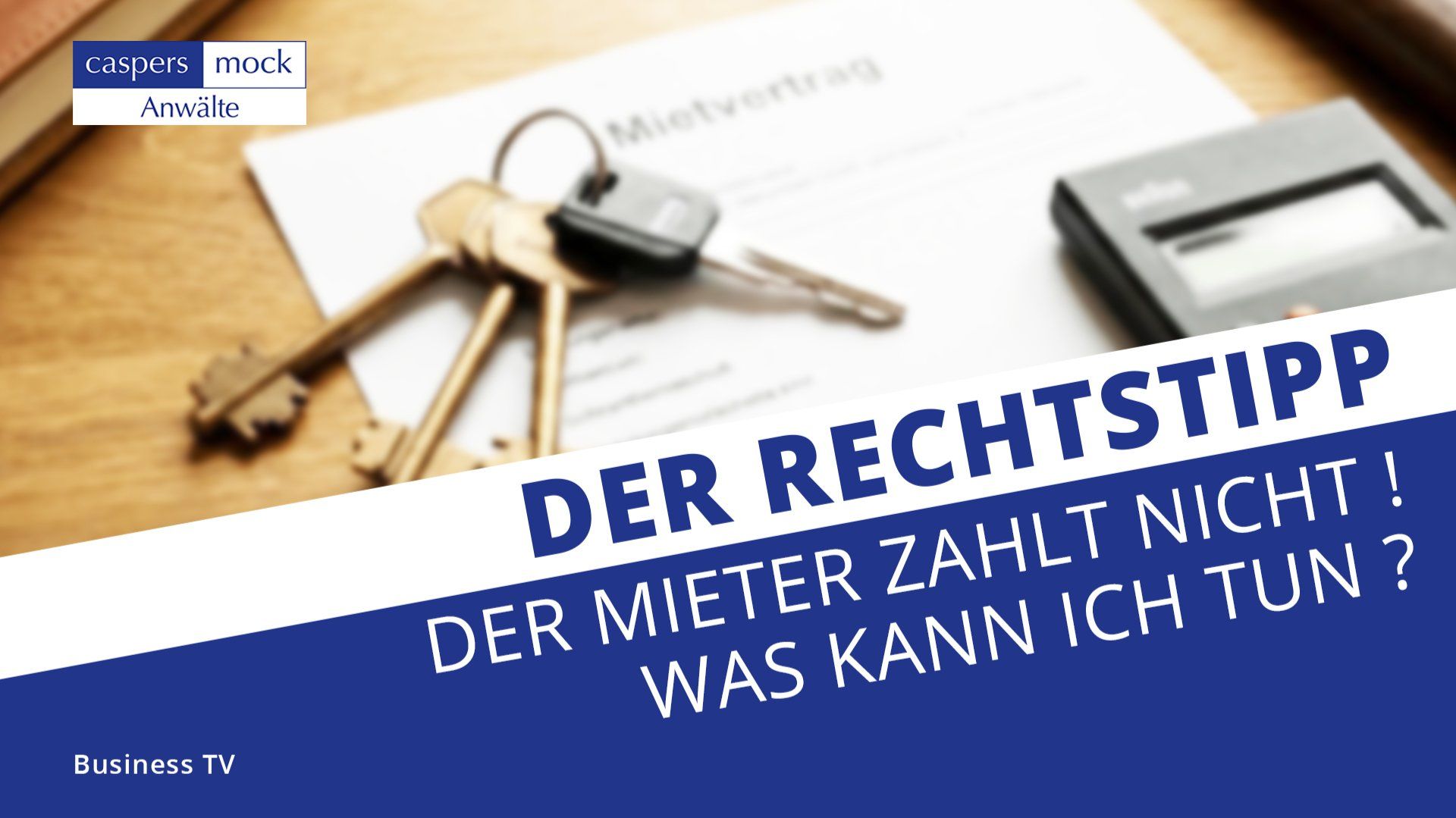 Business TV | Fristlose Kündigung wegen Mietrückständen - Wann darf der Vermieter kündigen? | Rechtstipp