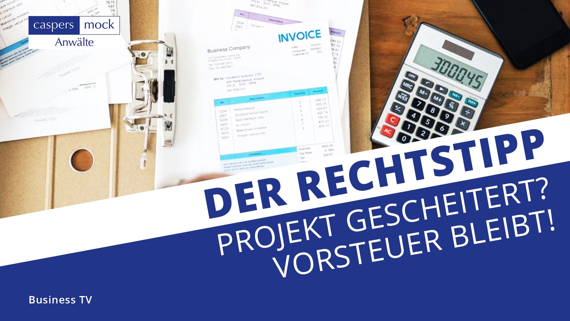 Business TV | Vorsteuerabzug trotz gescheitertem Projekt. Was Unternehmen wissen müssen | Rechtstipp Business TV | Vorsteuerabzug trotz gescheitertem Projekt. Was Unternehmen wissen müssen | Rechtstipp