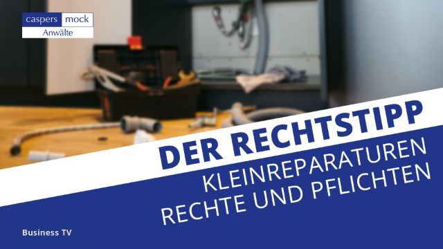 Business TV | Kleinreparaturen - Rechte und Pflichten