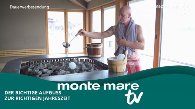 Monte Mare TV - der richtige Aufguss