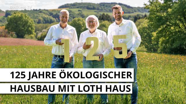 Business TV I 125 Jahre Loth Haus - feiern Sie mit beim Tag der offenen Tür! 