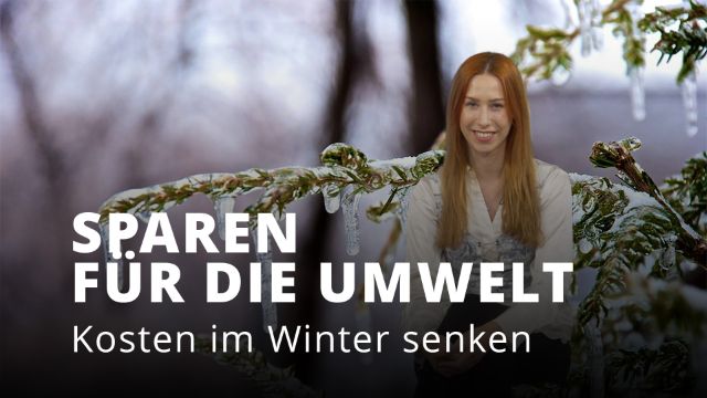 Kosten senken, Umwelt schützen - Spartipps für den Winter! Kosten senken, Umwelt schützen - Spartipps für den Winter!