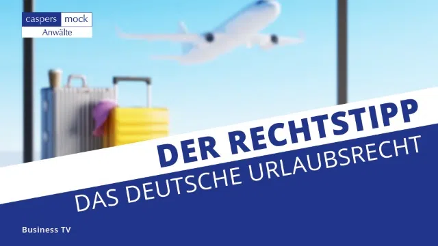 Business TV | Wie viel Urlaub steht mir zu? | Das deutsche Urlaubsrecht kurz und kompakt Business TV | Wie viel Urlaub steht mir zu? | Das deutsche Urlaubsrecht kurz und kompakt