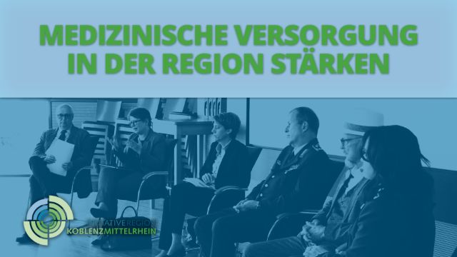 Zusammen für eine starke medizinische Versorgung in der Region | Die Initiative Region Koblenz-Mittelrhein lädt ein 