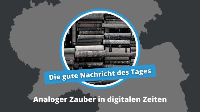 Gute Nachricht des Tages: Analoger Zauber in digitalen Zeiten