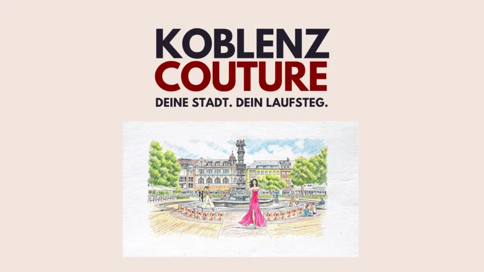 „KOBLENZ COUTURE“ bringt Mode und Laufsteg-Flair in die Innenstadt