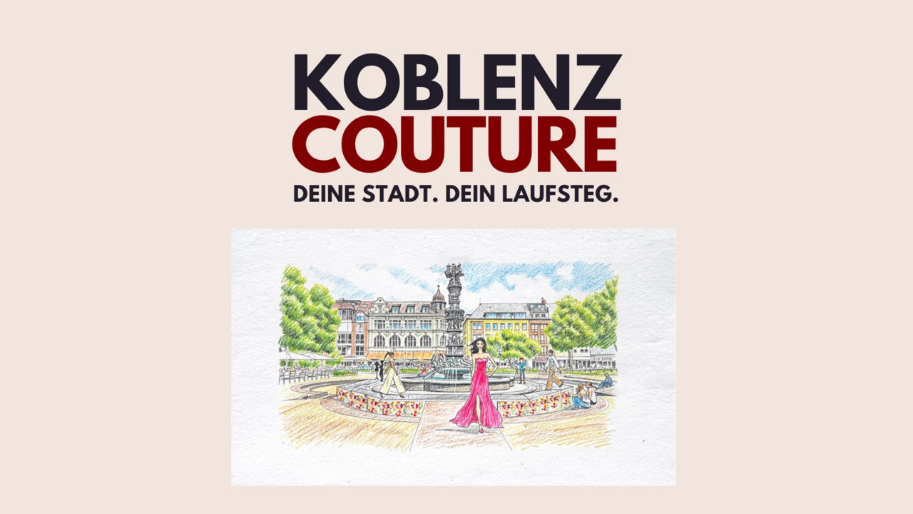 „KOBLENZ COUTURE“ bringt Mode und Laufsteg-Flair in die Innenstadt